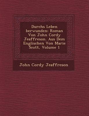 bokomslag Durchs Leben Berwunden
