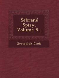bokomslag Sebrane Spisy, Volume 8...