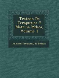 bokomslag Tratado De Terap&#65533;utica Y Materia M&#65533;dica, Volume 1