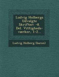 bokomslag Ludvig Holbergs Udvalgte Skrifter