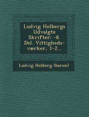 Ludvig Holbergs Udvalgte Skrifter 1