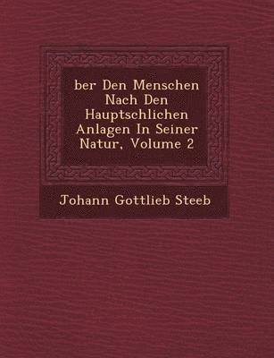 bokomslag Ber Den Menschen Nach Den Haupts Chlichen Anlagen in Seiner Natur, Volume 2
