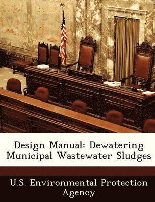 Design Manual: Dewatering Municipal Wastewater Sludges 1
