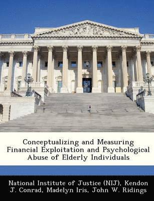 Conceptualizing and Measuring Financial Exploitation and Psychological Abuse of Elderly Individuals 1