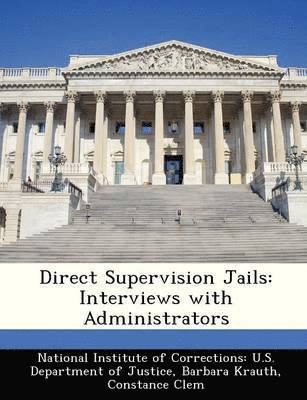 Direct Supervision Jails: Interviews with Administrators 1