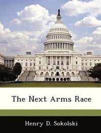 bokomslag The Next Arms Race
