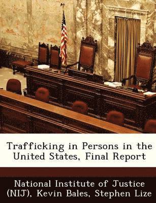 Trafficking in Persons in the United States, Final Report 1