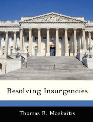 Thomas R Mockaitis - Resolving Insurgencies, Häftad