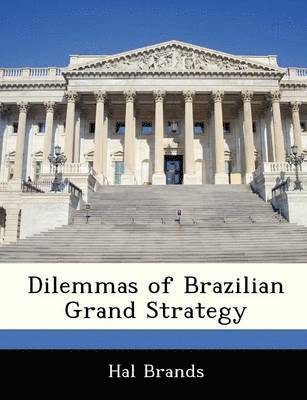 Dilemmas of Brazilian Grand Strategy 1