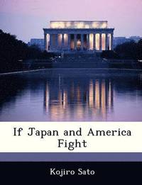 bokomslag If Japan and America Fight