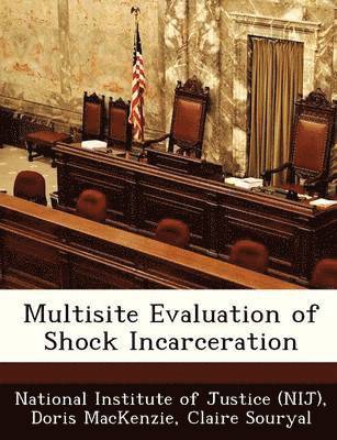 Multisite Evaluation of Shock Incarceration 1