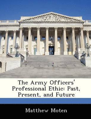 The Army Officers' Professional Ethic 1