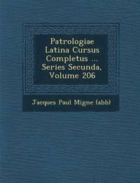 bokomslag Patrologiae Latina Cursus Completus ... Series Secunda, Volume 206