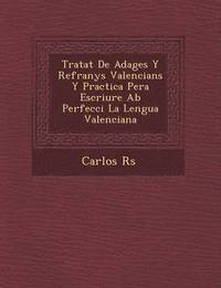 bokomslag Tratat de Adages y Refranys Valencians y Practica Pera Escriure AB Perfecci La Lengua Valenciana