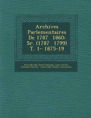 bokomslag Archives Parlementaires de 1787 1860