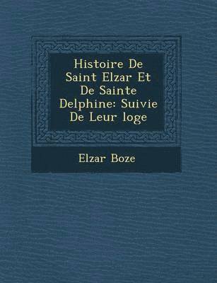 bokomslag Histoire de Saint Elz AR Et de Sainte Delphine