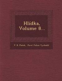 bokomslag Hlidka, Volume 8...