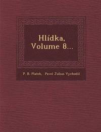 bokomslag Hlidka, Volume 8...