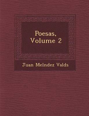 Juan Melndez Valds - Poes As, Volume 2, Häftad