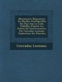 bokomslag Monuments Egyptiens Du Mus Ee D'Antiquit Es Des Pays-Bas La Leide, Publi Es D'Aprles Les Ordres Du Gouvernement, Par Conradus Leemans