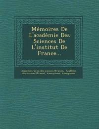 bokomslag Memoires de L'Academie Des Sciences de L'Institut de France...