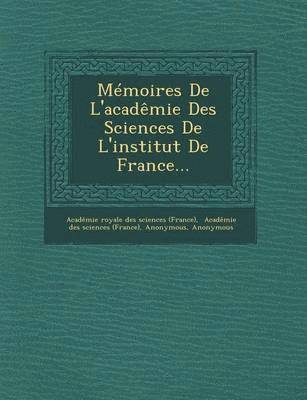 bokomslag Memoires de L'Academie Des Sciences de L'Institut de France...