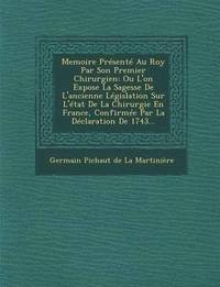 bokomslag Memoire Presente Au Roy Par Son Premier Chirurgien