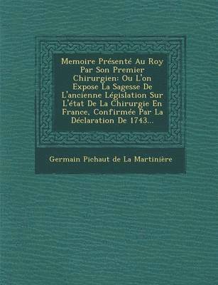 bokomslag Memoire Presente Au Roy Par Son Premier Chirurgien