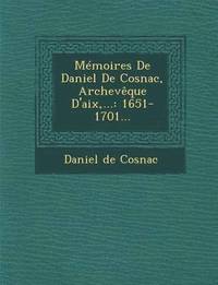 bokomslag Mmoires De Daniel De Cosnac, Archevque D'aix, ...