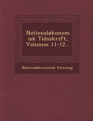 bokomslag Nationalkonomisk Tidsskrift, Volumes 11-12...