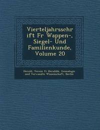 bokomslag Vierteljahrsschrift Fur Wappen-, Siegel- Und Familienkunde, Volume 20
