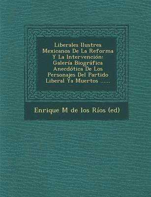 bokomslag Liberales Ilustres Mexicanos de La Reforma y La Intervencion