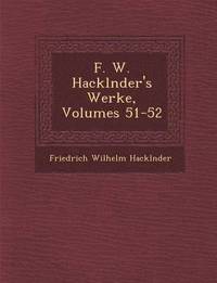 bokomslag F. W. Hackl&#65533;nder's Werke, Volumes 51-52