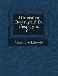 bokomslag Itinraire Descriptif De L'espagne, 6...
