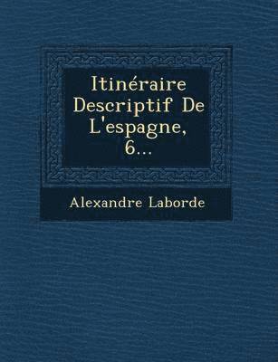 bokomslag Itinraire Descriptif De L'espagne, 6...