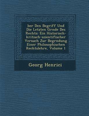 Georg Henrici - Ber Den Begriff Und Die Letzten Gr Nde Des Rechts, Häftad