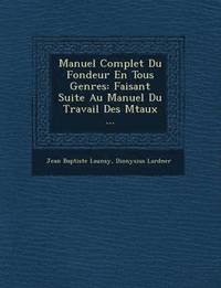 bokomslag Manuel Complet Du Fondeur En Tous Genres