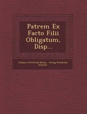 bokomslag Patrem Ex Facto Filii Obligatum, Disp...