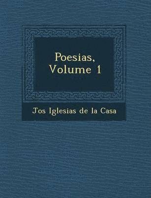 Poesias, Volume 1 1