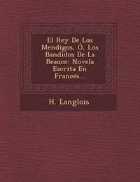 bokomslag El Rey De Los Mendigos, , Los Bandidos De La Beauce