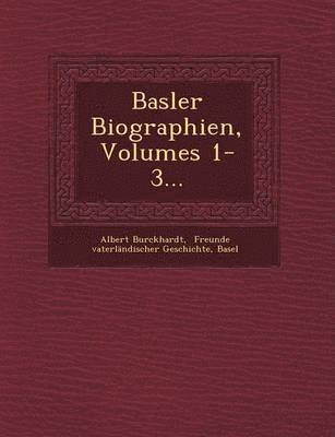 bokomslag Basler Biographien, Volumes 1-3...