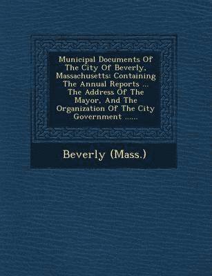 bokomslag Municipal Documents of the City of Beverly, Massachusetts