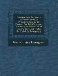 bokomslag Samson: MIS En Vers: Repr Sent Pour La Premiere Fois Le 28 F Vrier, Par Les Com Diens Italiens Ordinaires de Sa Majest, Sur Le
