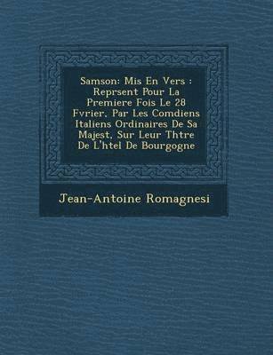 bokomslag Samson: MIS En Vers: Repr Sent Pour La Premiere Fois Le 28 F Vrier, Par Les Com Diens Italiens Ordinaires de Sa Majest, Sur Le