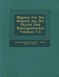 bokomslag Magazin Fur Das Neueste Aus Der Physik Und Naturgeschichte, Volumes 1-2...