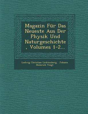 bokomslag Magazin Fur Das Neueste Aus Der Physik Und Naturgeschichte, Volumes 1-2...