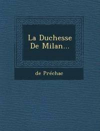 bokomslag La Duchesse de Milan...