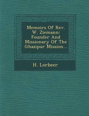 bokomslag Memoirs of REV. W. Ziemann