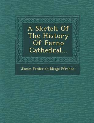 A Sketch of the History of Ferno Cathedral... 1
