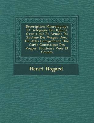 bokomslag Description Min Ralogique Et G Ologique Des R Gions Granitique Et AR Nac E Du Syst Me Des Vosges